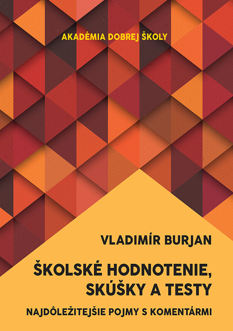 Školské hodnotenie, skúšky a testy Obalka Skolske hodnotenie skusky a testy