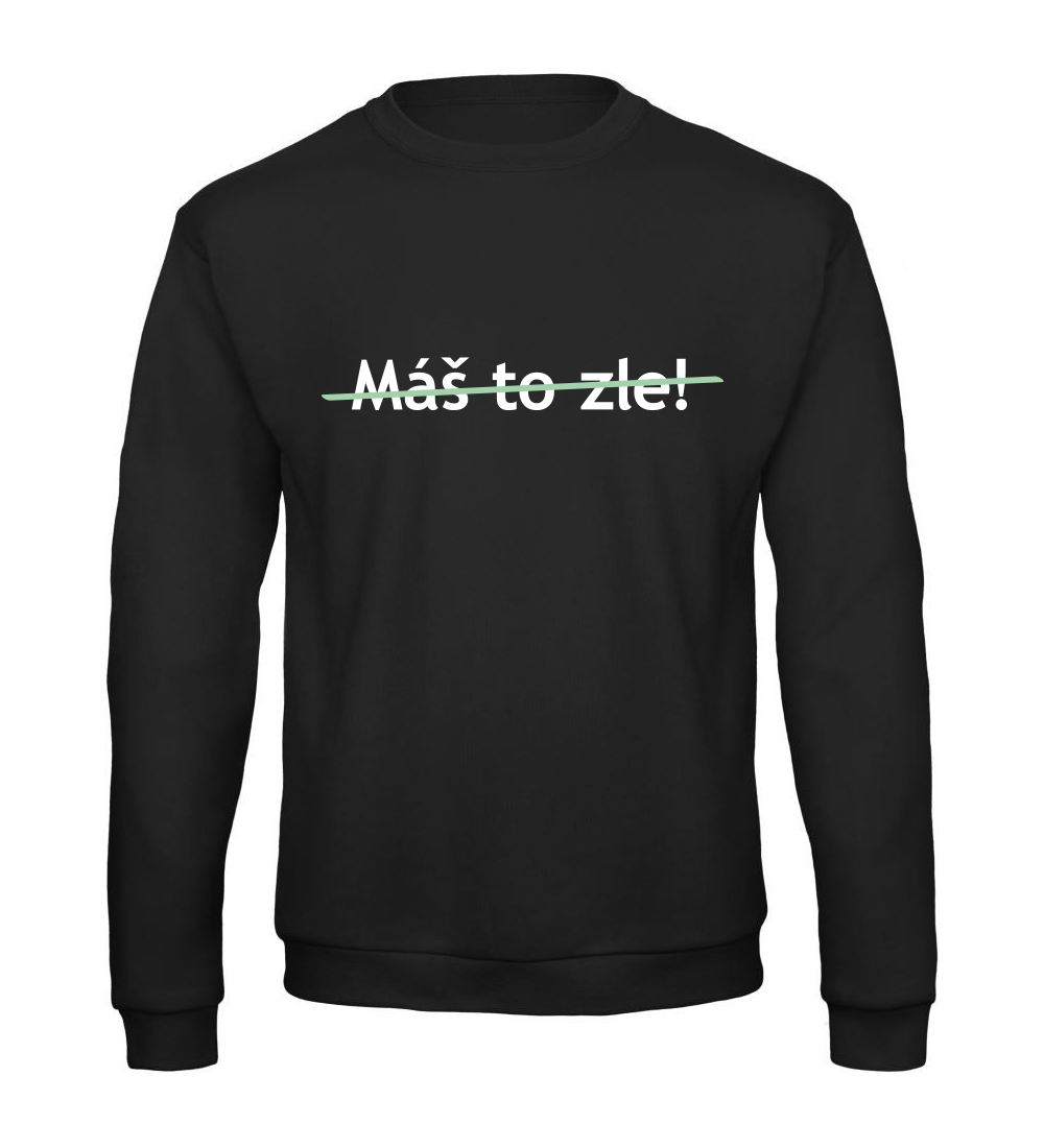 Mikina - Máš to zle! mikina mas to zle